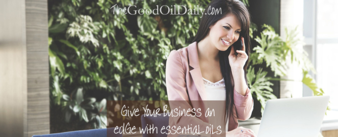 essential oils for business, the good oil daily
