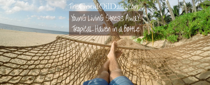 young living stress away, the good oil daily