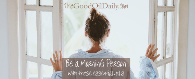morning essential oils, wake up essential oils, the good oil daily